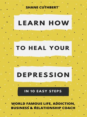 cover image of Learn How to Heal Your Depression In 10 Easy Steps
